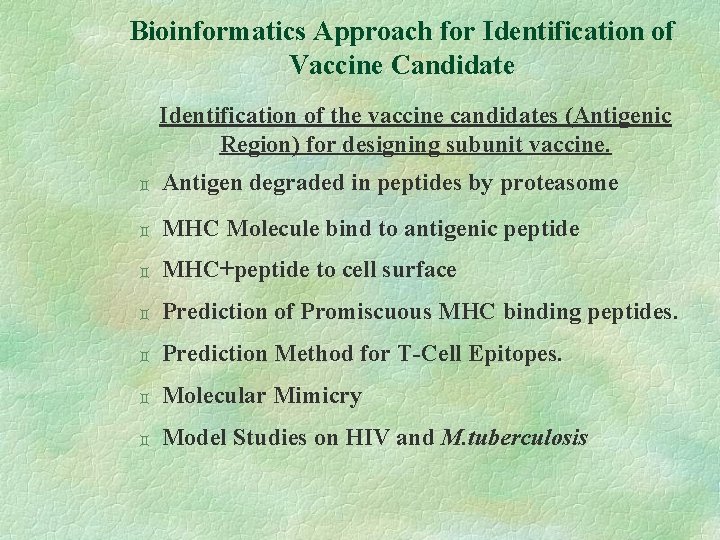 Bioinformatics Approach for Identification of Vaccine Candidate Identification of the vaccine candidates (Antigenic Region)
