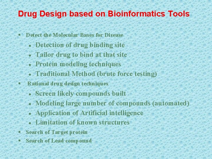 Drug Design based on Bioinformatics Tools § Detect the Molecular Bases for Disease l