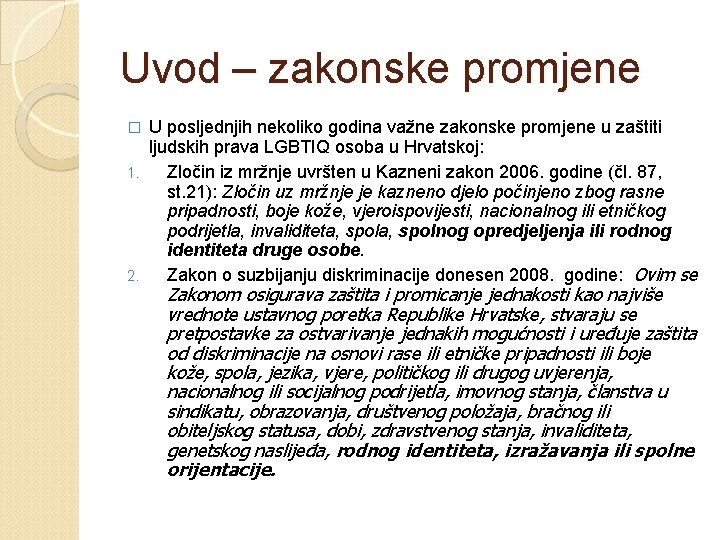 Uvod – zakonske promjene U posljednjih nekoliko godina važne zakonske promjene u zaštiti ljudskih