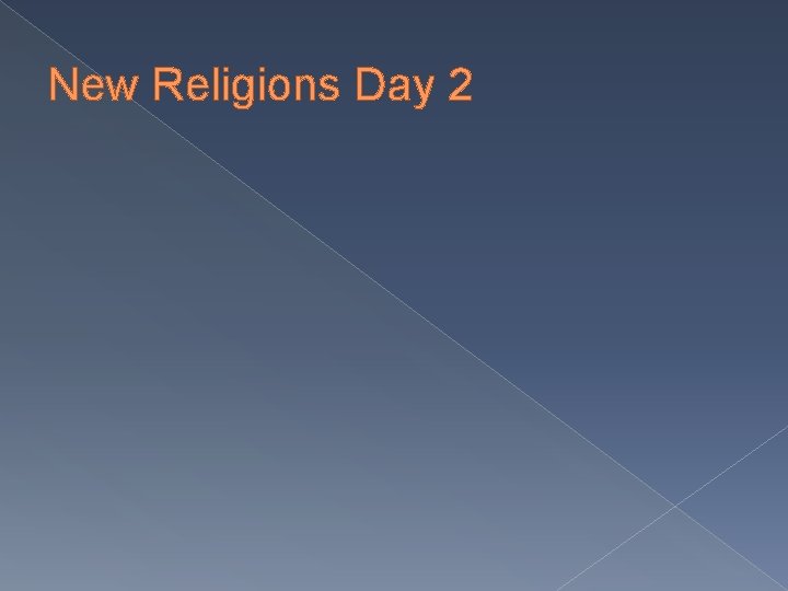 New Religions Day 2 