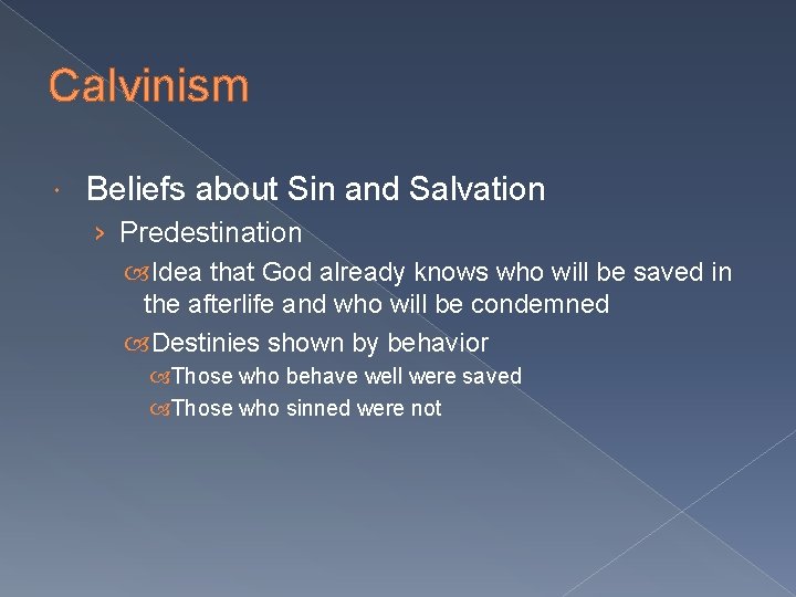 Calvinism Beliefs about Sin and Salvation › Predestination Idea that God already knows who