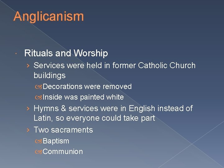 Anglicanism Rituals and Worship › Services were held in former Catholic Church buildings Decorations