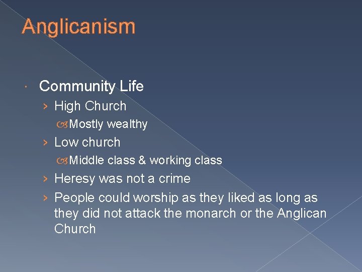 Anglicanism Community Life › High Church Mostly wealthy › Low church Middle class &