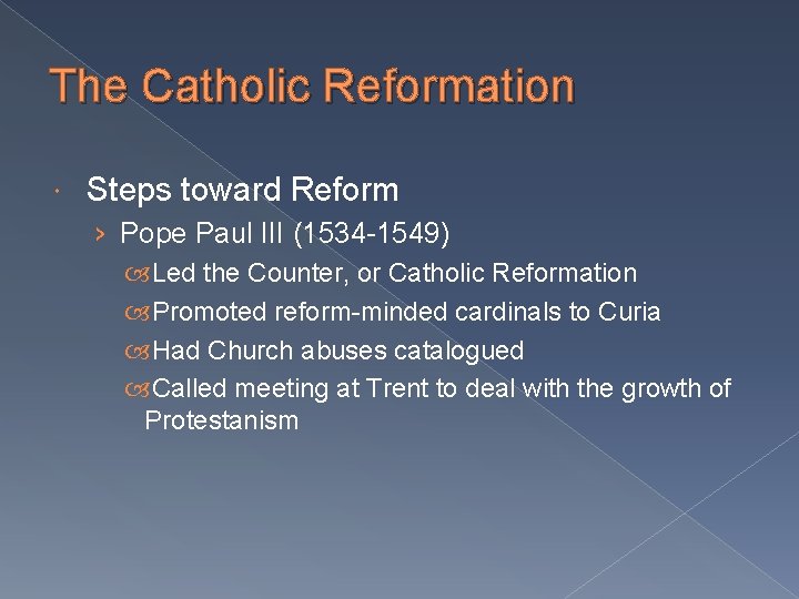 The Catholic Reformation Steps toward Reform › Pope Paul III (1534 -1549) Led the