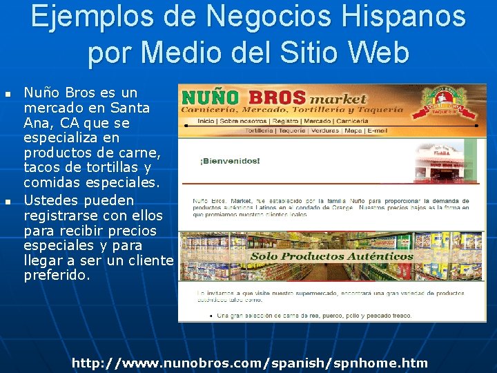 Ejemplos de Negocios Hispanos por Medio del Sitio Web n n Nuño Bros es