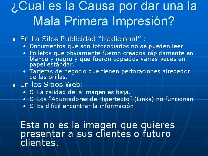 ¿Cual es la Causa por dar una la Mala Primera Impresión? n En La