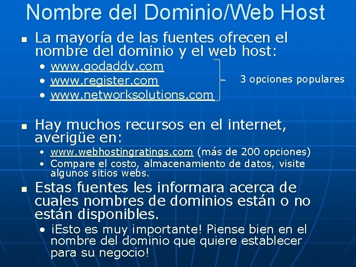 Nombre del Dominio/Web Host n La mayoría de las fuentes ofrecen el nombre del