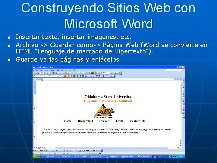 Construyendo Sitios Web con Microsoft Word n n n Insertar texto, insertar imágenes, etc.