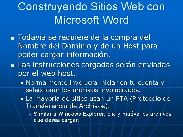 Construyendo Sitios Web con Microsoft Word n n Todavía se requiere de la compra