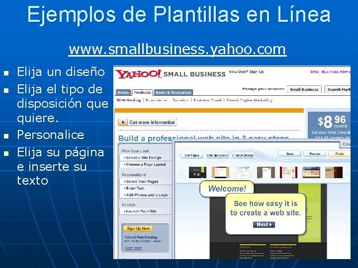 Ejemplos de Plantillas en Línea www. smallbusiness. yahoo. com n n Elija un diseño