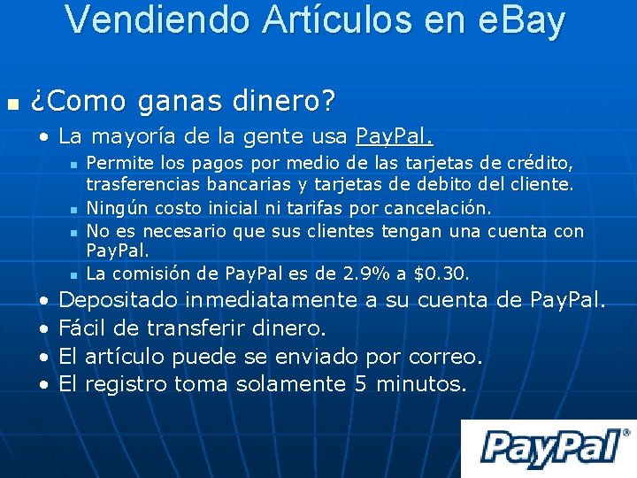 Vendiendo Artículos en e. Bay n ¿Como ganas dinero? • La mayoría de la