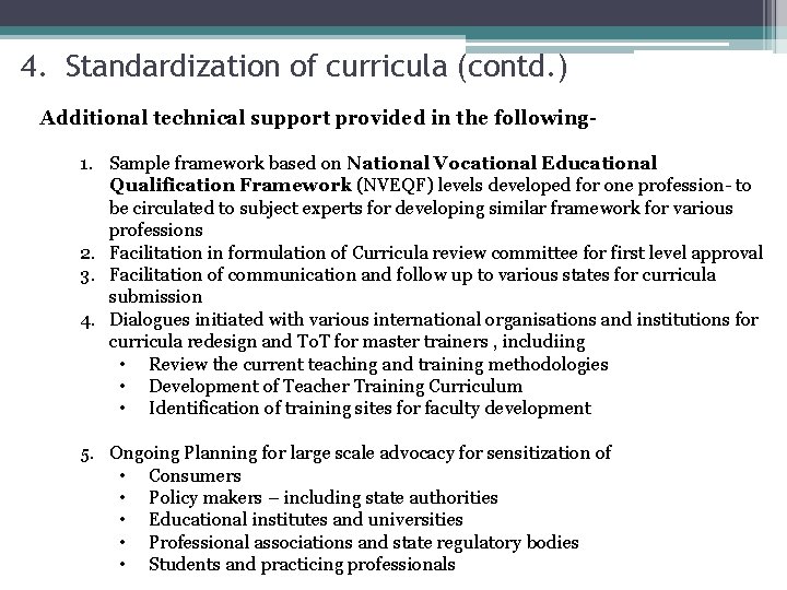 4. Standardization of curricula (contd. ) Additional technical support provided in the following 1.