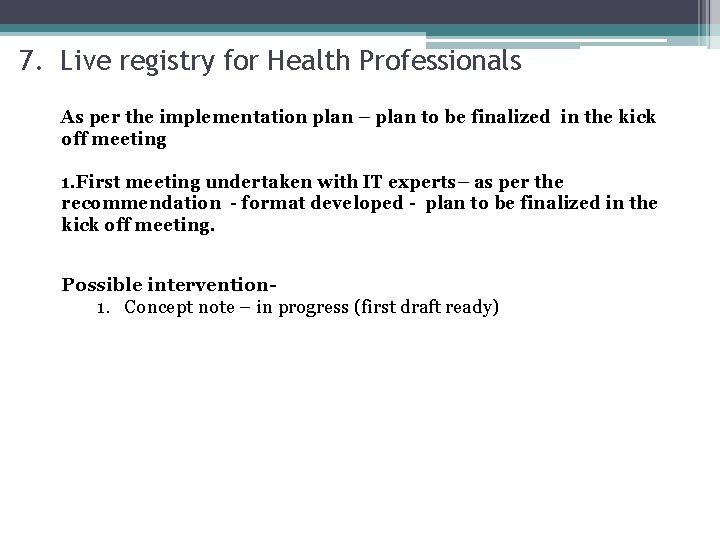 7. Live registry for Health Professionals As per the implementation plan – plan to