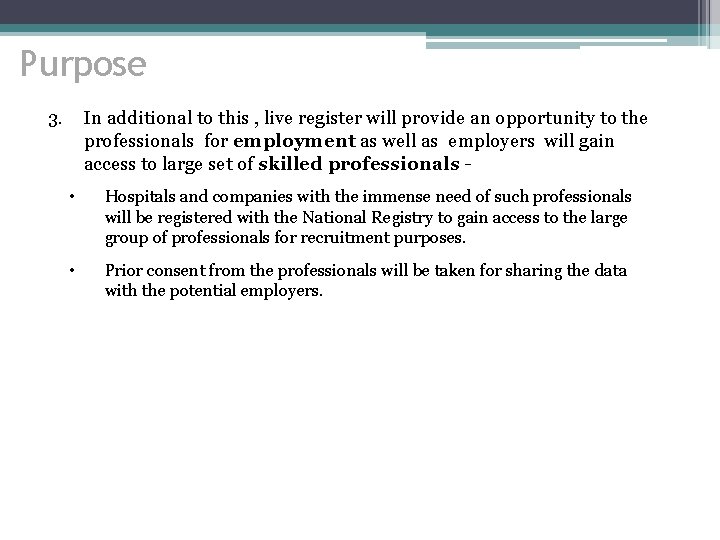 Purpose 3. In additional to this , live register will provide an opportunity to