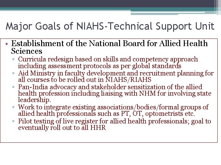 Major Goals of NIAHS-Technical Support Unit • Establishment of the National Board for Allied