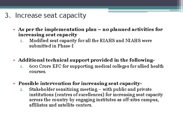 3. Increase seat capacity • As per the implementation plan – no planned activities