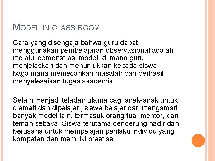 MODEL IN CLASS ROOM Cara yang disengaja bahwa guru dapat menggunakan pembelajaran observasional adalah