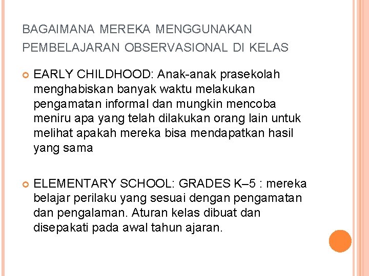 BAGAIMANA MEREKA MENGGUNAKAN PEMBELAJARAN OBSERVASIONAL DI KELAS EARLY CHILDHOOD: Anak-anak prasekolah menghabiskan banyak waktu