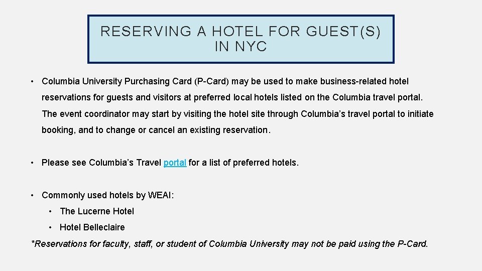 RESERVING A HOTEL FOR GUEST(S) IN NYC • Columbia University Purchasing Card (P-Card) may