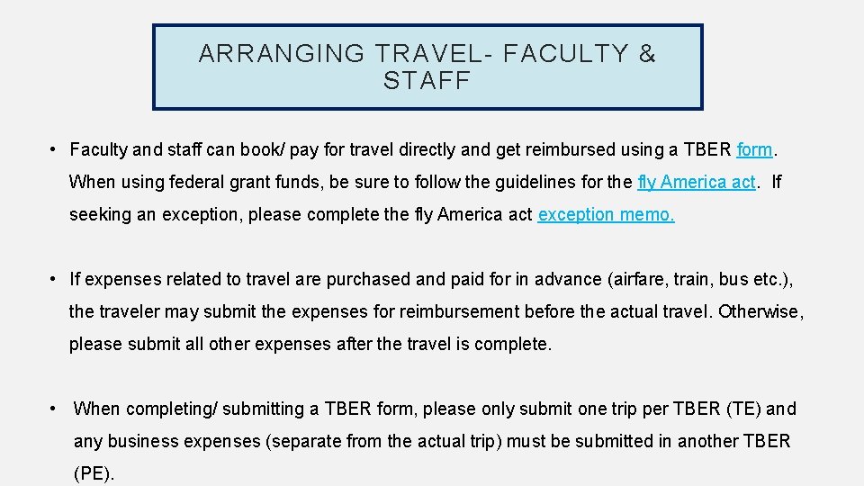 ARRANGING TRAVEL- FACULTY & STAFF • Faculty and staff can book/ pay for travel