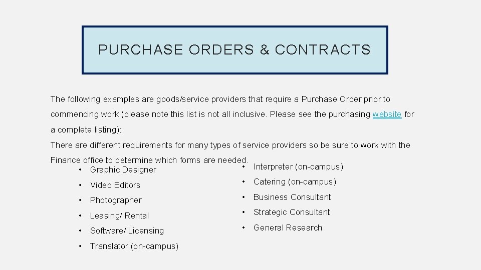 PURCHASE ORDERS & CONTRACTS The following examples are goods/service providers that require a Purchase