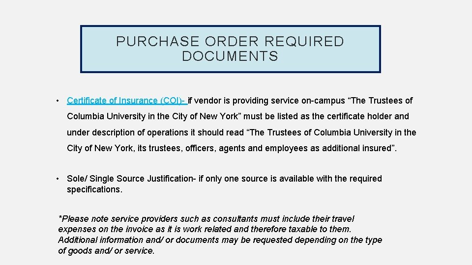 PURCHASE ORDER REQUIRED DOCUMENTS • Certificate of Insurance (COI)- if vendor is providing service
