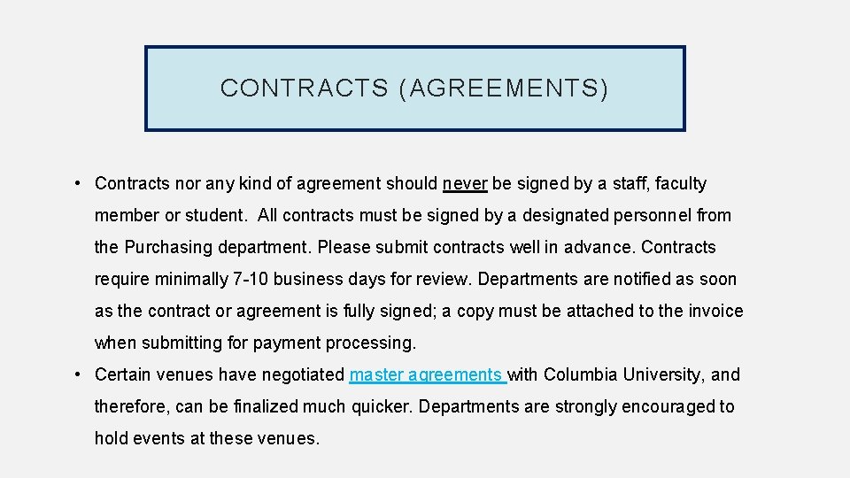 CONTRACTS (AGREEMENTS) • Contracts nor any kind of agreement should never be signed by