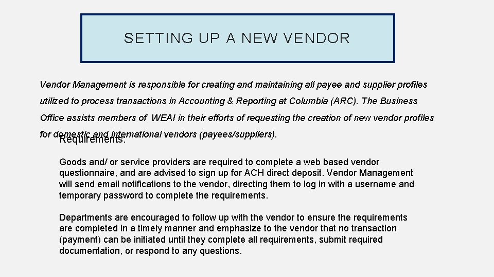 SETTING UP A NEW VENDOR Vendor Management is responsible for creating and maintaining all