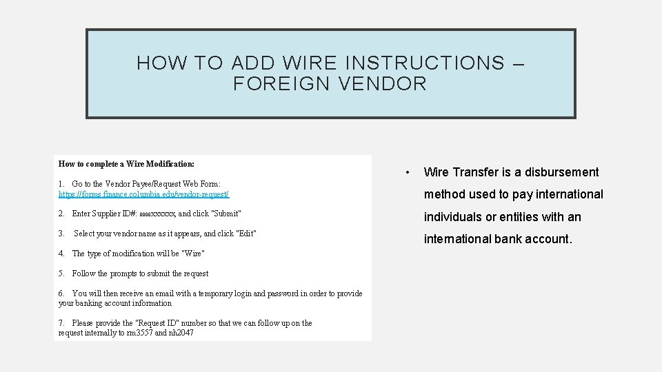 HOW TO ADD WIRE INSTRUCTIONS – FOREIGN VENDOR How to complete a Wire Modification: