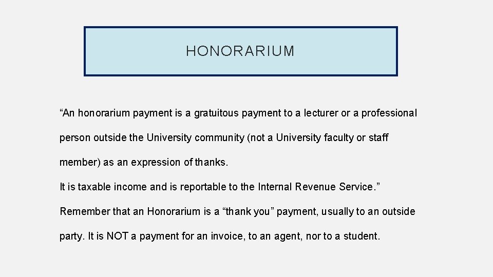 HONORARIUM “An honorarium payment is a gratuitous payment to a lecturer or a professional
