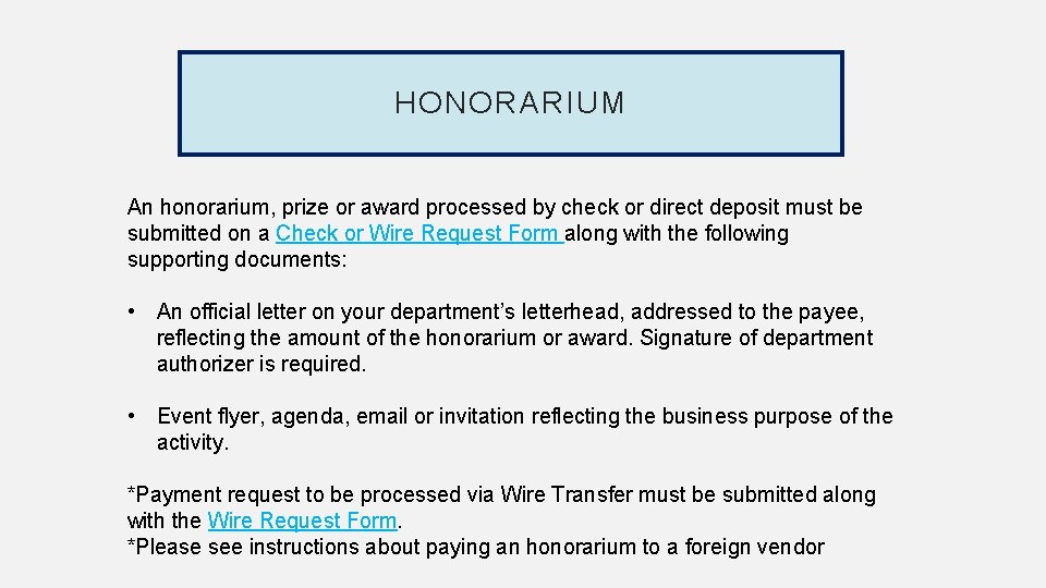 HONORARIUM An honorarium, prize or award processed by check or direct deposit must be