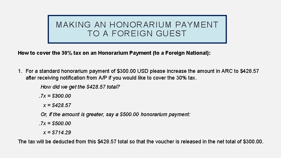 MAKING AN HONORARIUM PAYMENT TO A FOREIGN GUEST How to cover the 30% tax