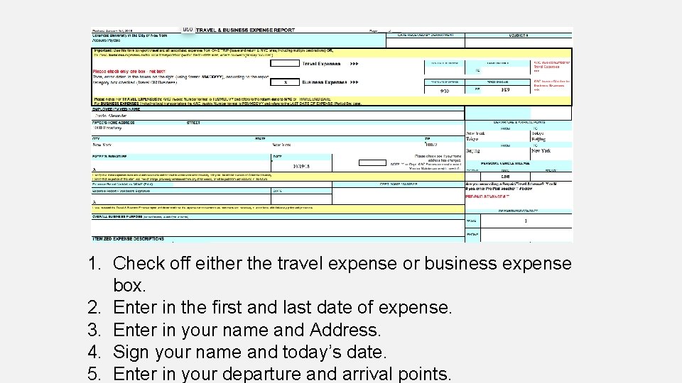 1. Check off either the travel expense or business expense box. 2. Enter in