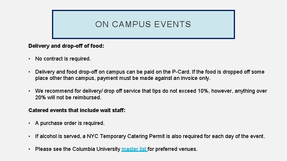ON CAMPUS EVENTS Delivery and drop-off of food: • No contract is required. •