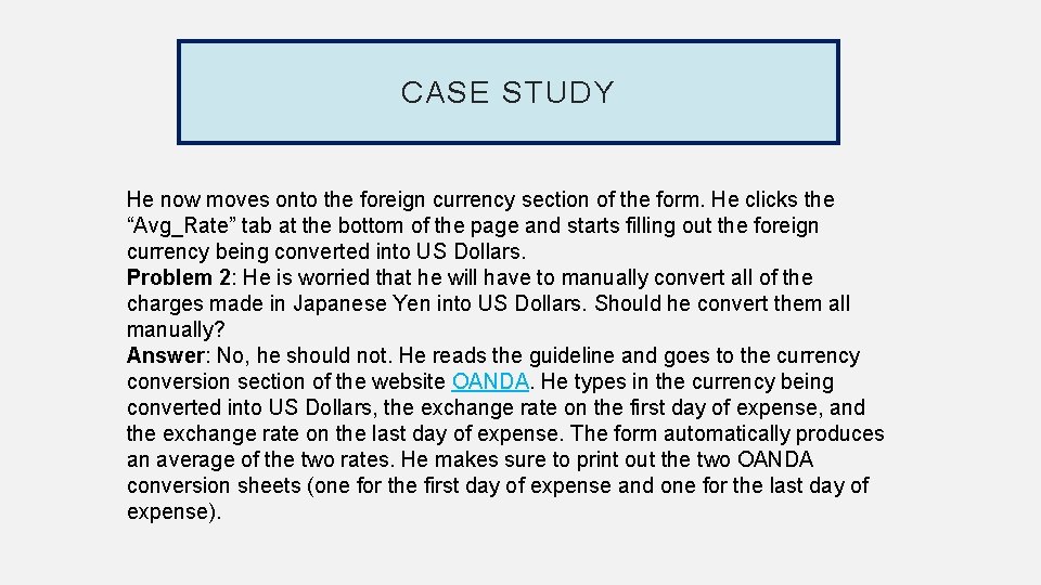 CASE STUDY He now moves onto the foreign currency section of the form. He