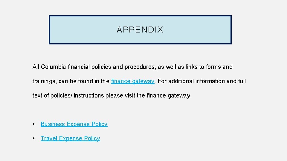 APPENDIX All Columbia financial policies and procedures, as well as links to forms and