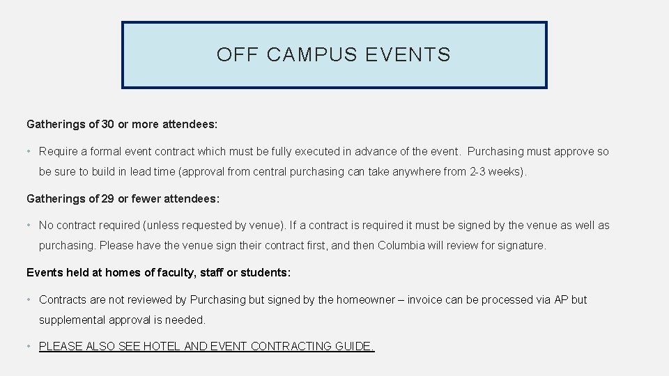 OFF CAMPUS EVENTS Gatherings of 30 or more attendees: • Require a formal event