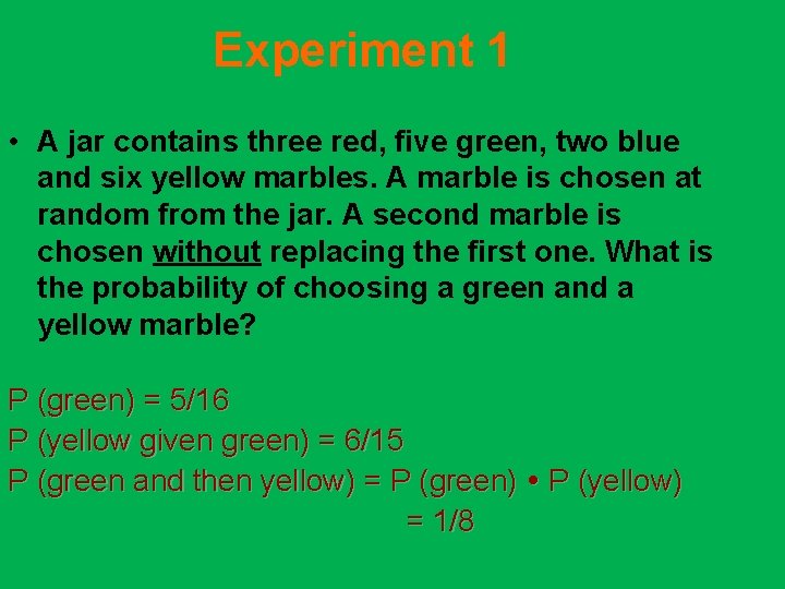 Experiment 1 • A jar contains three red, five green, two blue and six