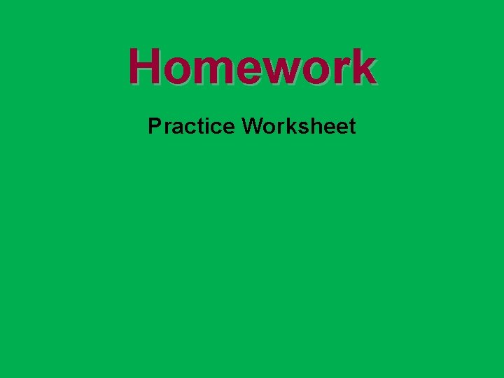 Homework Practice Worksheet 