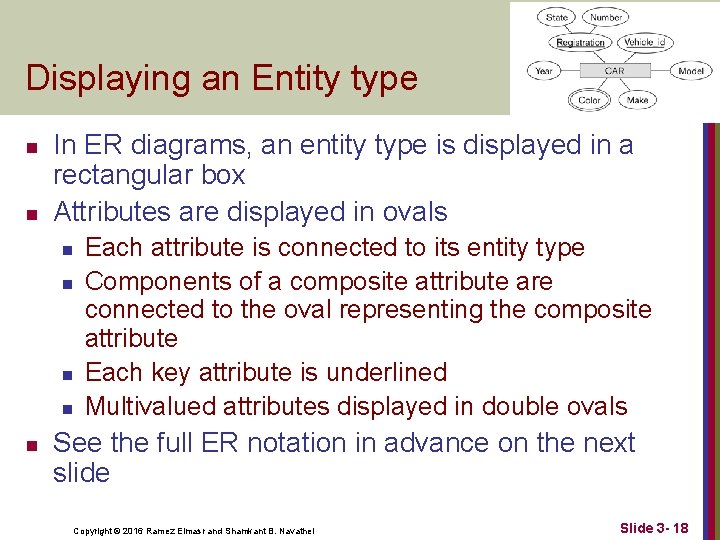 Displaying an Entity type n n In ER diagrams, an entity type is displayed