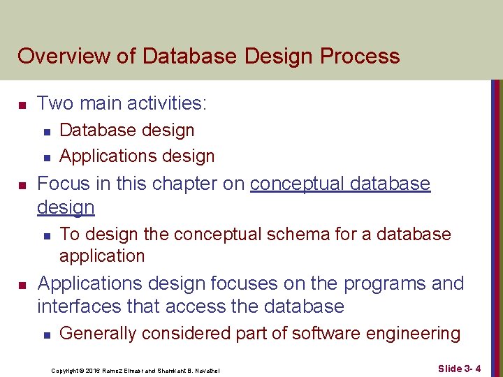 Overview of Database Design Process n Two main activities: n n n Focus in