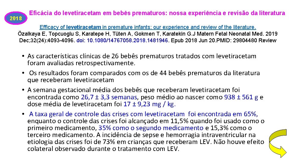 2018 Eficácia do levetiracetam em bebês prematuros: nossa experiência e revisão da literatura Efficacy