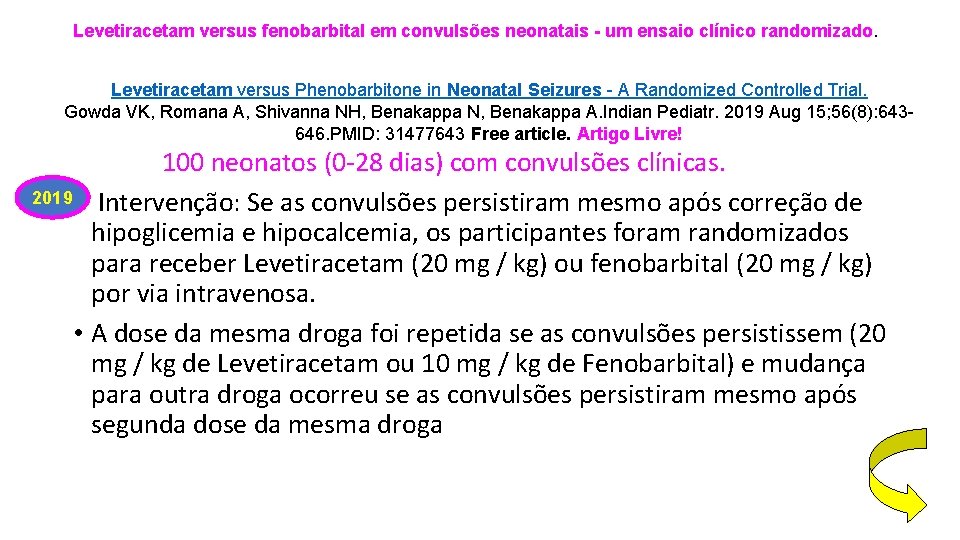 Levetiracetam versus fenobarbital em convulsões neonatais - um ensaio clínico randomizado. Levetiracetam versus Phenobarbitone