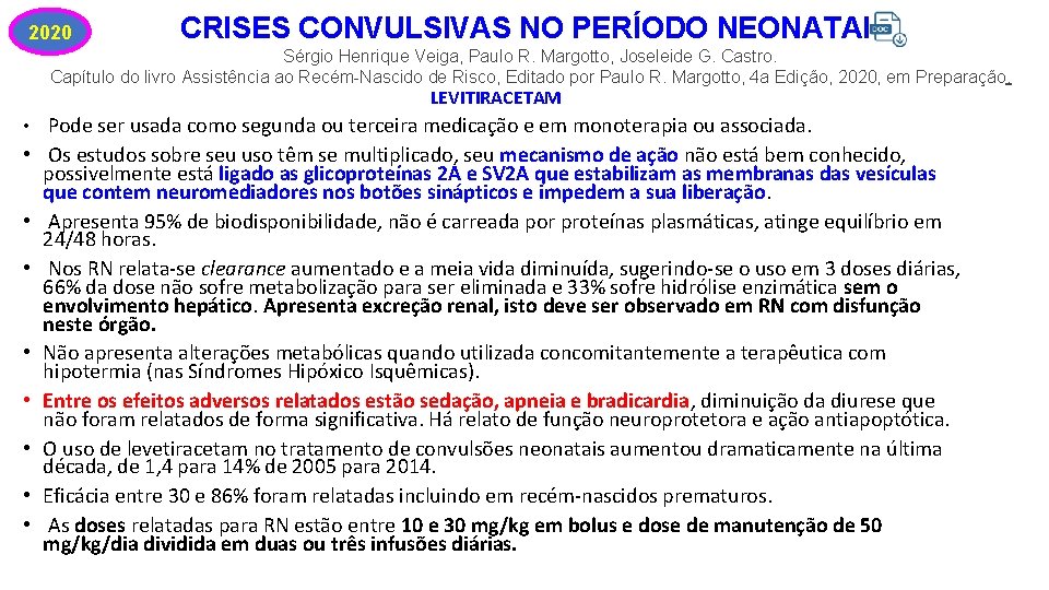 2020 CRISES CONVULSIVAS NO PERÍODO NEONATAL Sérgio Henrique Veiga, Paulo R. Margotto, Joseleide G.