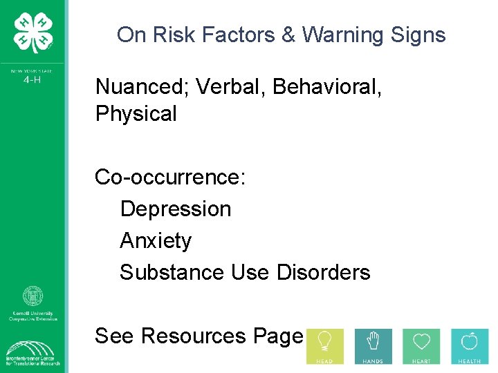 On Risk Factors & Warning Signs Nuanced; Verbal, Behavioral, Physical Co-occurrence: Depression Anxiety Substance