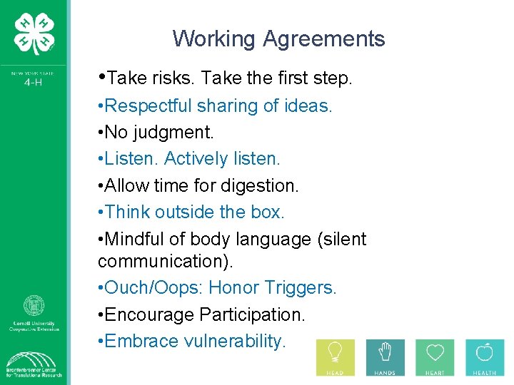 Working Agreements • Take risks. Take the first step. • Respectful sharing of ideas.