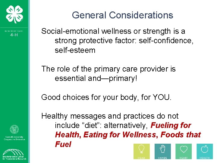 General Considerations Social-emotional wellness or strength is a strong protective factor: self-confidence, self-esteem The