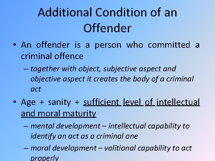 Additional Condition of an Offender • An offender is a person who committed a
