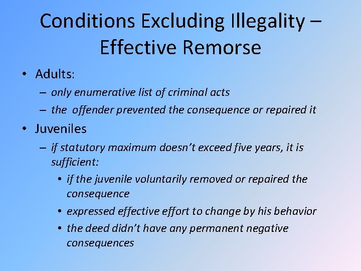 Conditions Excluding Illegality – Effective Remorse • Adults: – only enumerative list of criminal