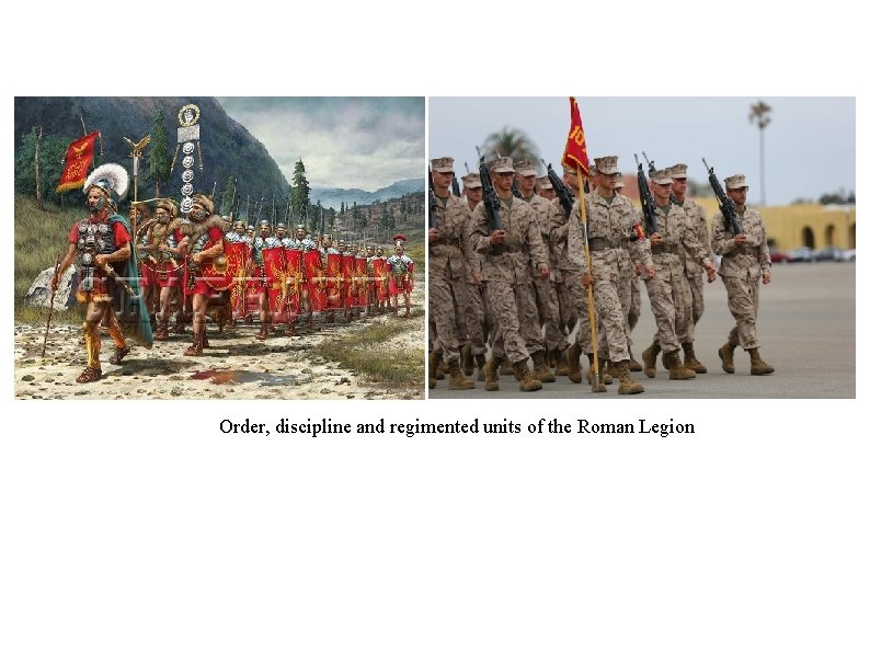 Order, discipline and regimented units of the Roman Legion 